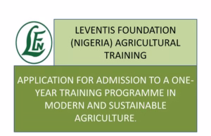 Leventis Foundation (Nigeria) One-Year Training Programme 2025 in Modern and Sustainable Agriculture (Fully Funded)