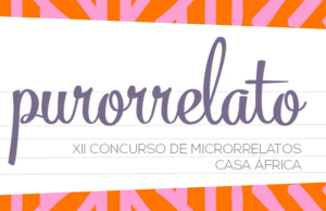 Casa África Purorrelato Micro-story Competition 2026 casa-africa-purorrelato-micro-story-competition-2026